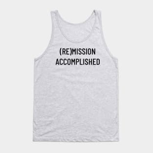 Remission Accomplished Tank Top